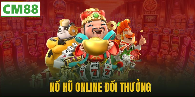 Cách chơi Nổ hũ CM88 - Các bước tham gia